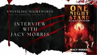 Unveiling Nightmares: Interview with Jacy Morris