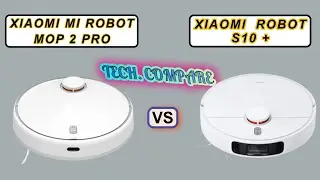 Сравнение роботов-пылесосов XIAOMI MI ROBOT VACUUM MOP 2 PRO и XIAOMI ROBOT S10+ — характеристики