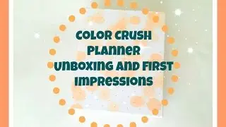 Webster's Pages Color Crush Planner Unboxing/Flip Through/First Impressions | Anita Anglin