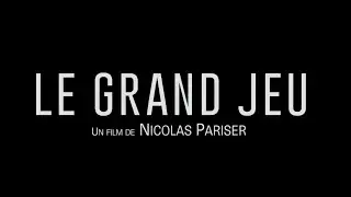 Le Grand jeu (2015) - Bande annonce HD
