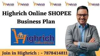 Highrich Online SHOPEE Plan | Highrich Business Plan In Hindi | Highrich