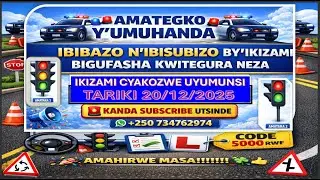 20/12/2025🚨IBIBAZO N'IBISUBIZO BY'IKIZAMI🚨PROVISOIRE🚨AMATEGEKO Y'UMUHANDA🚨URUHUSHYA RW'AGATEGANYO 