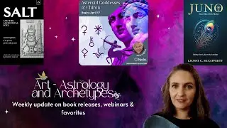 Astrology & Archetypes: books, webinars and favorites  - Asteroid Goddesses, Alchemical soul...