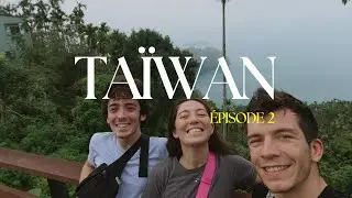 MINI VLOG À TAÏWAN avec William (et Hugo) - Épisode 2 : Entre Sun Moon Lake et Alishan