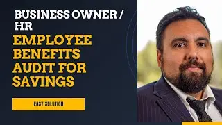 How Business Owners Can Save BIG with an Employee Benefits Audit