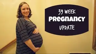 39 Week Pregnancy Update + Belly Shot | I'm In Prodromal Labor