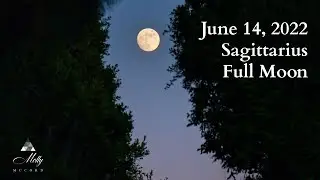 Sagittarius Full Moon- Believing in Higher Potentials + Opportunities with Age of Aquarius Energies