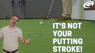 Struggle with putter? It MIGHT not be your putting stroke!