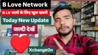 b Love Network today New Update 💓😄 #blv 