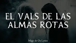 Mägo de Oz - El Vals de las Almas Rotas - Letra