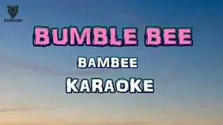 BUMBLE BEE BAMBEE KARAOKE MUSIC