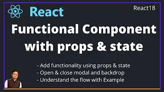 Functional component with props and state - Explained with example
