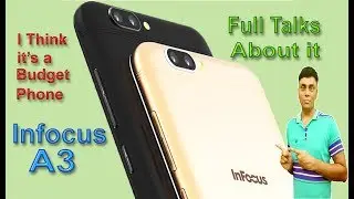 Infocus A3, it's A Budget Phone, My Opinions, Full Review