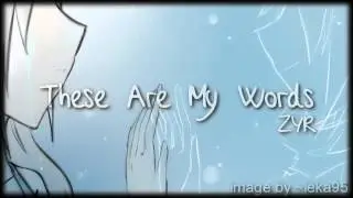 (COMPLETE) These Are My Words - ZYR