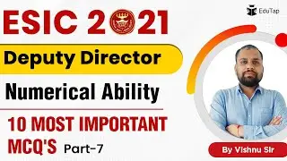 10 Most Important MCQ's of Numerical Ability Part- 7 | ESIC Deputy Director 2021