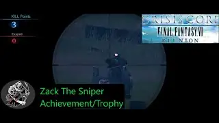 Final Fantasy VII Crisis Core Reunion - Zack The Sniper Achievement/Trophy Guide