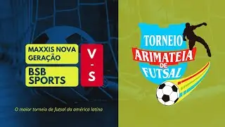 MAXXIS NOVA GERA&Ccedil;&Atilde;O VS BSB SPORTS - TORNEIO ARIMATEIA DE FUTSAL 2025/2026