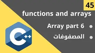 45 - C++ Course Level 1 (Array and Function)