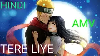 TERE LIYE AMV NARUTO AND HINATA LOVE STORY 2020 AMV