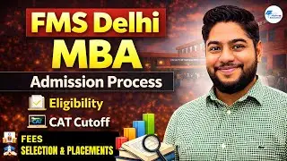 FMS Delhi MBA Full-Time | Eligibility, CAT Cutoff, Fees, Admission Process & Placements
