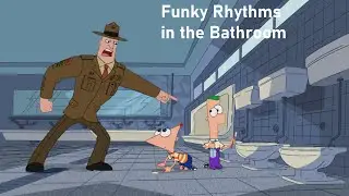 Phineas and Ferb - Funky Rhythms in the Bathroom