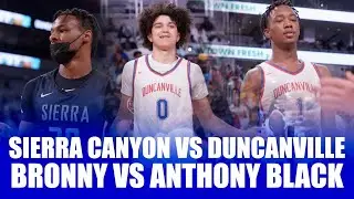 BRONNY AND SIERRA CANYON VS #1 SCHOOL IN TEXAS DUNCANVILLE ANTHONY BLACK AND RON HOLLAND