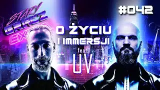 Extra 042: O życiu i immersji feat. UV