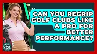 Can You Regrip Golf Clubs Like A Pro For Better Performance? - Your Golf Gear Insider