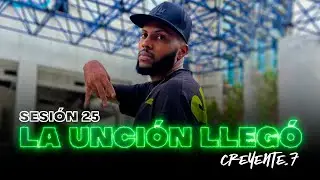 Sesi&oacute;n 25 - @Creyente.7 / La Unci&oacute;n Lleg&oacute; (Nuevo Rap Cristiano 2025)