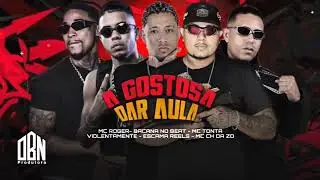 A GOSTOSA DAR AULA - MC CH DA ZO - MAEL DA ZN - ESCAMA REELS - MC TONTA VIOLENTAMENTE - MC ROGER 