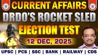 DRDO&rsquo;s Rocket Sled Ejection Test | Current Affairs | UPSC | SSC | PCS | Bank | Railway