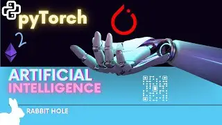 pyTorch | An AI Rabbit Hole 🔥🐰