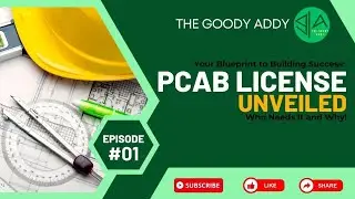 PCAB 101: Getting To Know PCAB License | Your Guide In Business | @TheGoodyAddy