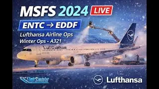 LIVE ❄️ EXTREME WINTER OPS ❄️ Lufthansa A321 | ENTC ➝ EDDF | MSFS 2024