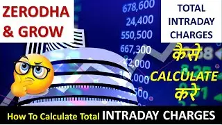How To Calculate Intraday Charges in Zerodha | How To Calculate Intraday Charges in Grow