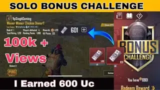 Bonus Challenge | Earned 600 Uc | Solo Bonus Challenge | Pubg Mobile