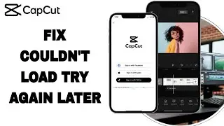 How To Fix And Solve CapCut Couldn't Load Try Again Later | Final Solution