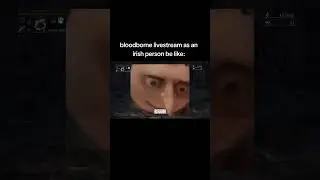 it's not 🫡 #bloodborne #gaming #funny #irish #soulsgames #soulslike #live #bloodborneplaythrough