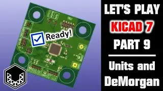 KiCad 7 Tutorial: Multi-Unit, DeMorgan, Power Symbols (Part 9)