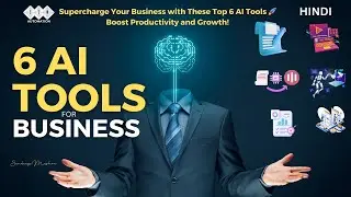 Unleash Business Potential with Top 6 AI Tools | Boost Productivity and Growth! | Hindi