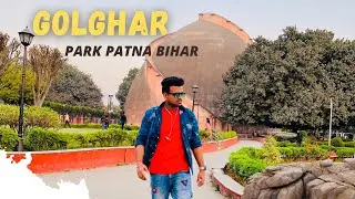 Patna ka Golghar park ghumke bahut hi आनंदित mahsus hua🤩 || Vlog-11 || Daya Vlogs