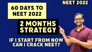 60 days to NEET 2022 | 2 months study strategies