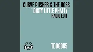 Dirty Little Phatty (Radio Edit)