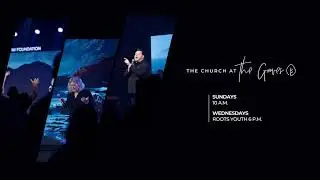 The Church at the Groves  || Online Worship Experience