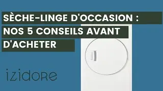 S&egrave;che-linge d'occasion : nos 5 conseils avant d'acheter