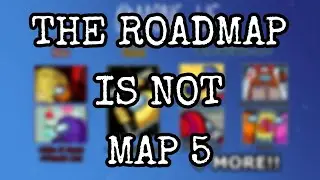 The Roadmap Is Not An Among Us Map! (Misunderstanding)