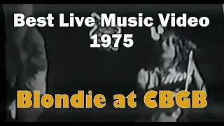 Best Live Music Video 1975: Blondie at CBGB
