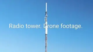 Radio tower. Drone cinematography.