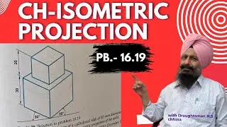 Ch-16 Isometric Projection Pb.16.19 | B.Tech 1st Year Engineering Drawing | Easy Method