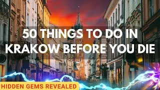 50 Things to Do in Krakow Before You Die! Hidden Gems Revealed